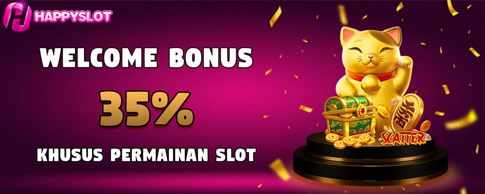 Welcome bonus 35% slot (BONUS DIAWAL)